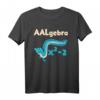 AALgebra Mathe Aal Algebra Schüler Lehrer Geschenk T-Shirt – Lustiges Design für Mathebegeisterte in Schule und Uni