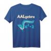 AALgebra Mathe Aal Algebra Schüler Lehrer Geschenk T-Shirt – Lustiges Design für Mathebegeisterte in Schule und Uni