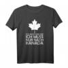 Ich muss gar nichts ich muss nur nach Kanada - Kanadisches Ahornblatt Fan T-Shirt für Kanada-Reisende & Naturfreunde