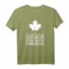 Ich muss gar nichts ich muss nur nach Kanada - Kanadisches Ahornblatt Fan T-Shirt für Kanada-Reisende & Naturfreunde