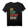 Eat Sleep Explore Repeat Weltreise Wandern Camp Abenteuer T-Shirt - Retro Vintage Outdoorkleidung für Abenteurer