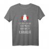 Ich Muss Gar Nix Ich Muss Nur Nach Kanada T-Shirt - Perfektes Geschenk für Kanada-Fans, Abenteurer und Nordamerika-Reisende mit Ahornblatt Motiv