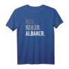 Albanien Geschenke Albaner T-Shirt mit lustigen Sprüchen – Originelles Geschenk für Männer, Frauen, Papa und Mama