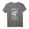 Fischer Geschenk - Lustiges 'Work Is For People Who Can't Fish' T-Shirt für Angler, Fischer & Freunde - Perfektes Geschenk für Geburtstag, Vatertag & Weihnachten