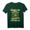 Geboren zum Angeln gezwungen zum Arbeiten - Angler T-Shirt als Geschenkidee für Fischer und Angler, perfekt für Geburtstag & Weihnachten