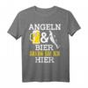 Angeln & Bier Darum Bin Ich Hier Angler Geschenk T-Shirt - Lustiges Angler & Bier Liebhaber Shirt für Vatertag, Geburtstag & Weihnachten