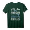 Bin Am Angeln Keine Tipps Bier Bringen Abflug - Lustiges Fischer T-Shirt für Angler und Bierliebhaber als Geschenkidee