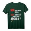 Sex ist geil aber warst schon mal Angeln T-Shirt - Lustiges Angelshirt als Geschenkidee für Angler und Angel-Freunde
