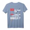 Sex ist geil aber warst schon mal Angeln T-Shirt - Lustiges Angelshirt als Geschenkidee für Angler und Angel-Freunde