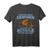 Zum Angeln geboren zur Schule gezwungen T-Shirt - Lustiges Angler Spruch für Schüler, Geburtstag & Weihnachten Geschenkidee