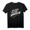 Mir egal ich geh angeln - Lustiges Angel T-Shirt für Hobby- und Profiangler als Geschenkidee
