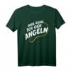 Mir egal ich geh angeln - Lustiges Angel T-Shirt für Hobby- und Profiangler als Geschenkidee