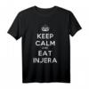 Keep Calm And Eat Injera T-Shirt - Kulturelles Eritrea & Äthiopien Design, Perfekt als Geschenk für Injera-Liebhaber & Fans Horn of Africa