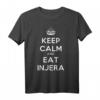 Keep Calm And Eat Injera T-Shirt - Kulturelles Eritrea & Äthiopien Design, Perfekt als Geschenk für Injera-Liebhaber & Fans Horn of Africa