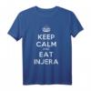 Keep Calm And Eat Injera T-Shirt - Kulturelles Eritrea & Äthiopien Design, Perfekt als Geschenk für Injera-Liebhaber & Fans Horn of Africa