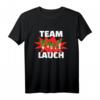 Team Lauch - Lustiges Fitness Team T-Shirt für Freunde, Crew & Athleten mit Humor