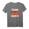 Team Lauch - Lustiges Fitness Team T-Shirt für Freunde, Crew & Athleten mit Humor