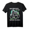 Mir Reichts Ich Gehe Quad Fahren Motiv ATV Biker Offroad T-Shirt – Lustiges Geschenk für Quad- und Offroad-Fans