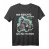 Mir Reichts Ich Gehe Quad Fahren Motiv ATV Biker Offroad T-Shirt – Lustiges Geschenk für Quad- und Offroad-Fans