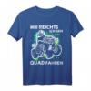 Mir Reichts Ich Gehe Quad Fahren Motiv ATV Biker Offroad T-Shirt – Lustiges Geschenk für Quad- und Offroad-Fans