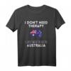 Ich brauche keine Therapie, ich muss nur nach Australien T-Shirt – Lustiges Geschenk für Australien-Liebhaber, Reiseliebhaber & Fans