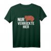 Nur Verrückte Hier Australien Wombat T-Shirt - Lustiges Tiermotiv für Australien-Besucher & Tierliebhaber