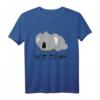 Not Today - Lustiges und Lazy Koala T-Shirt für Tier- und Australienliebhaber, perfekt als Geschenk für Familie und Freunde
