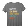 Rente Bäcker T-Shirt mit humorvollem Spruch – Perfekt für Bäcker mit Humor als Geschenk oder Freizeitkleidung