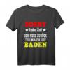 Badener Dialekt T-Shirt - Lustiges Badisch Spruch für Baden-Fans, Schwarzwald, Heidelberg, Freiburg & Karlsruhe