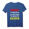 Badener Dialekt T-Shirt - Lustiges Badisch Spruch für Baden-Fans, Schwarzwald, Heidelberg, Freiburg & Karlsruhe