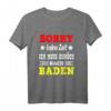 Badener Dialekt T-Shirt - Lustiges Badisch Spruch für Baden-Fans, Schwarzwald, Heidelberg, Freiburg & Karlsruhe
