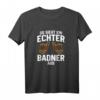 So Sieht Ein Echter Badner Aus - Baden Badische Flagge T-Shirt für Baden-Liebhaber und patriotische Fans