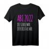 Abi 2022 T-Shirt - Lustiges Abschlussshirt für Abiturienten, Prüfungen & Abschlussfeiern, perfektes Geschenkidee für Schüler