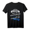 T-Shirt Stuttgarter - Lustiges Stadt Stuttgart Geschenk mit Spruch für Damen, Herren & Kinder