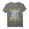 Warning Florian Had A Really Bad Day T-Shirt - Personalisierte lustige Geschenkidee für Jungen und mürrische Menschen