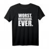 Worst Boyfriend Ever - Lustiges Bad Boy Friend T-Shirt für Freunde & Partner mit humorvollem Design
