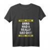 Lustiges Damen Warning Anna Had A Really Bad Day T-Shirt mit V-Ausschnitt - Personalisierte Geschenkidee für Frauen mit Humor