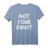 Not Your Ernst Denglisch T-Shirt - Lustiges Fun Statement-Shirt für Weihnachten & Geschenke für Freunde & Familie