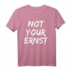 Not Your Ernst Denglisch T-Shirt - Lustiges Fun Statement-Shirt für Weihnachten & Geschenke für Freunde & Familie