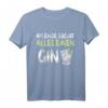 Am Ende Ergibt Alles Einen Gin T-Shirt - Lustiges Cocktail Geschenk für Party, Geburtstag & Weihnachten für Gin Tonic Liebhaber