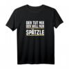 Schwäbisches T-Shirt mit Spruch 'Der Tut Nix Der Will Nur Spätzle' – Lustiges Geschenk für Schwaben & Heimatliebhaber