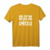 Schwäbisches T-Shirt mit Spruch 'Der Tut Nix Der Will Nur Spätzle' – Lustiges Geschenk für Schwaben & Heimatliebhaber