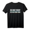 Lustiges 'Du Hast Recht, Ich Hab Meine Ruhe' T-Shirt – Witziges Sprüche Shirt für Alltag, Büro & Freizeit