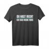 Lustiges 'Du Hast Recht, Ich Hab Meine Ruhe' T-Shirt – Witziges Sprüche Shirt für Alltag, Büro & Freizeit