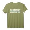 Lustiges 'Du Hast Recht, Ich Hab Meine Ruhe' T-Shirt – Witziges Sprüche Shirt für Alltag, Büro & Freizeit