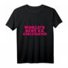 World's Best Ex Girlfriend Funny Trendy GF Frauen Mädchen T-Shirt – Humorvolles Geschenk für Freundinnen, Familie & besondere Anlässe