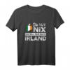 Lustiges Irland Spruch T-Shirt - Perfektes Geschenk für Irland Fans, Reiselustige & Liebhaber der irischen Kultur