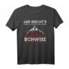 Urlaub Schweiz T-Shirt mit Spruch - Camping, Wandern & Auswandern, Lustiges Schweizer T-Shirt für Reise- und Souvenir-Liebhaber