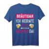 Lustiges Bräutigam JGA T-Shirt mit Spruch - Polterabend & Junggesellenabschied Outfit für Männer, Party & Spaß