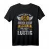 60. Geburtstag T-Shirt mit sarkastischem Spruch – Lustiges Geschenk für Männer & Frauen zur Geburtstagsparty